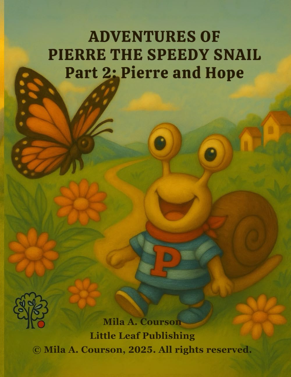 Adventures of Pierre The Speedy Snail: Pierre and Hope (Never Give Up! Adventures of Pierre the Speedy Snail)