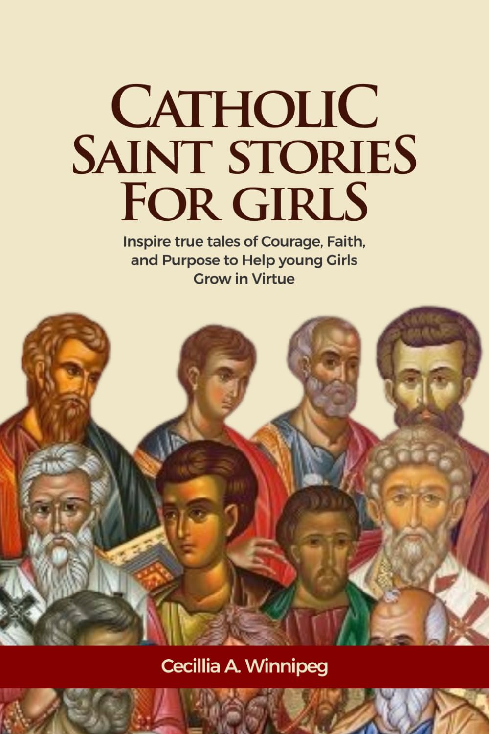 Catholic Saints Stories for Girls: Inspiring True Tales of Courage, Faith, and Purpose to Help Young Girls Grow in Virtue (Little Saints, Big Hearts)