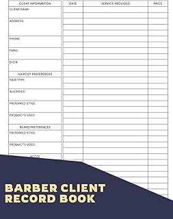 Barber Client Record Book: A Logbook For Professional Barbers And Stylists To Help You Deliver Personalized Service And Ke...
