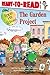 The Garden Project: Ready-to-Read Level 1 (Robin Hill School)
