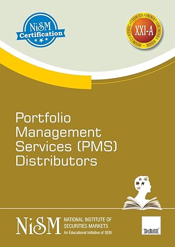 NISM's Portfolio Management Services (PMS) Distributors – Covering the basics of investments, mutual funds, etc., understanding the PMS process and discussing taxation aspects, etc.