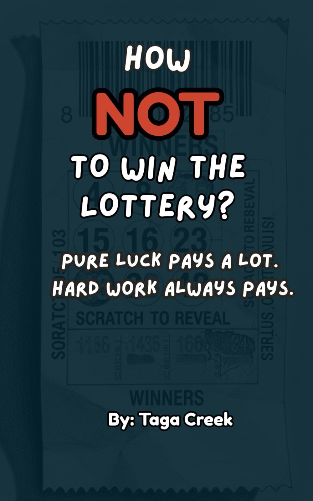 How NOT to win the lottery?: Pure Luck Pays a Lot. Hard Work Always Pays.