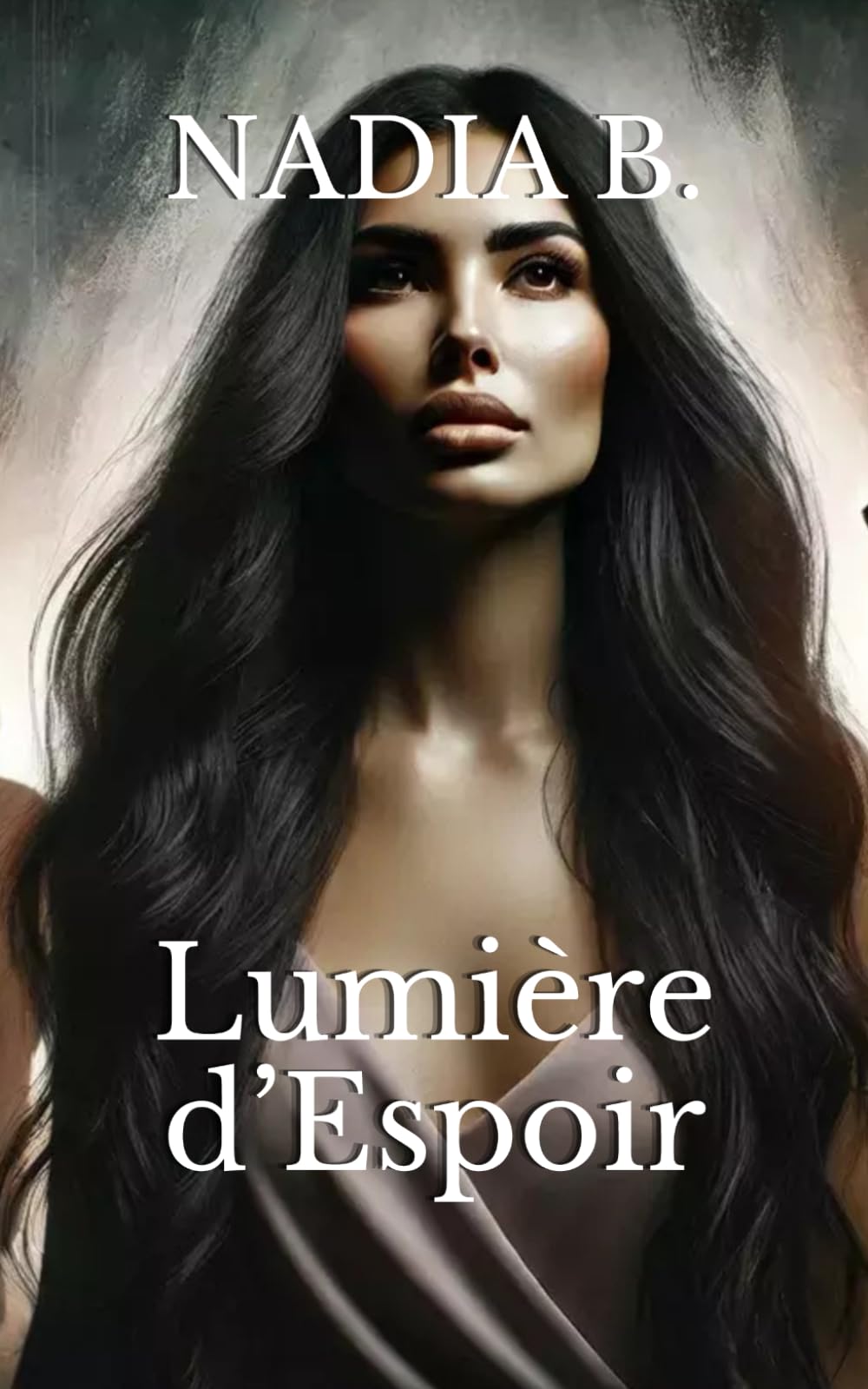 Lumière d'Espoir: 'Lumière d'Espoir – Une femme brisée qui se relève – Roman noir et bouleversant sur la rédemption et la renaissance'