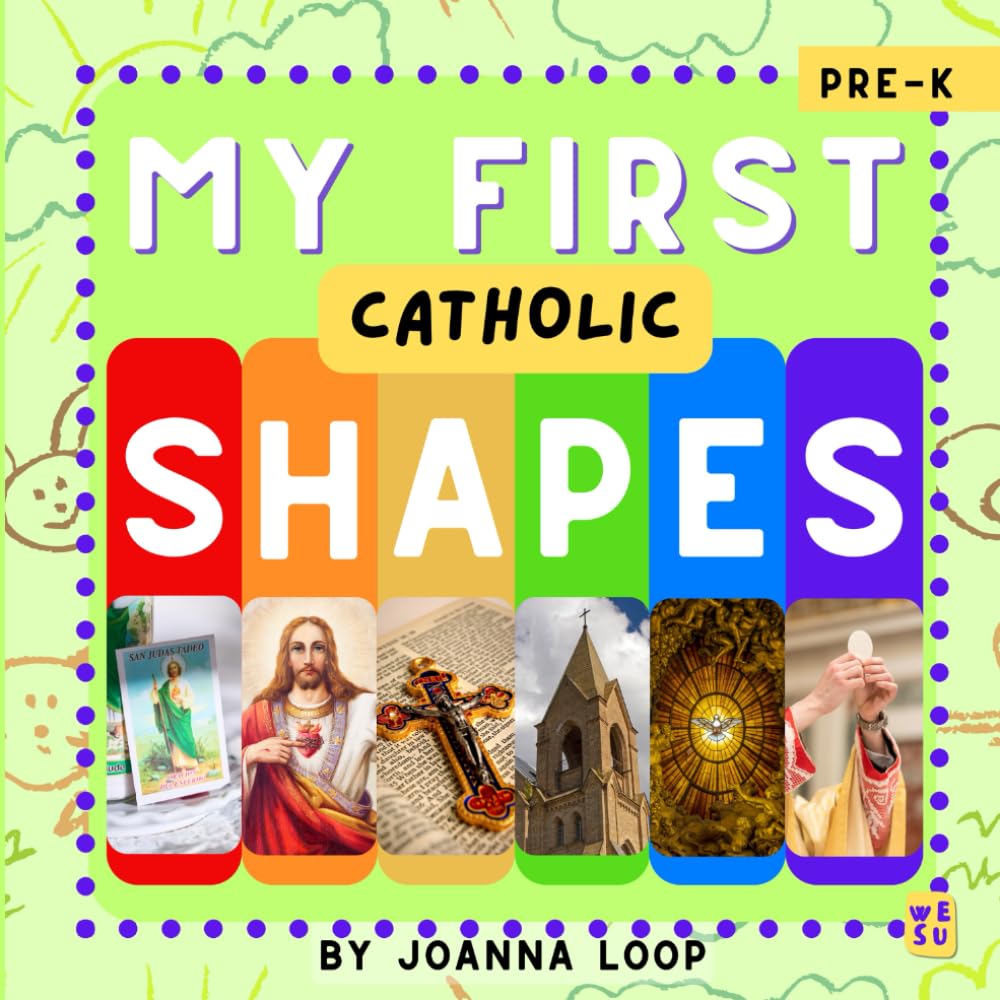 My First Catholic Shapes: Discover, Learn and Grow in Faith (My First Catholic Books (Ages 0-4))