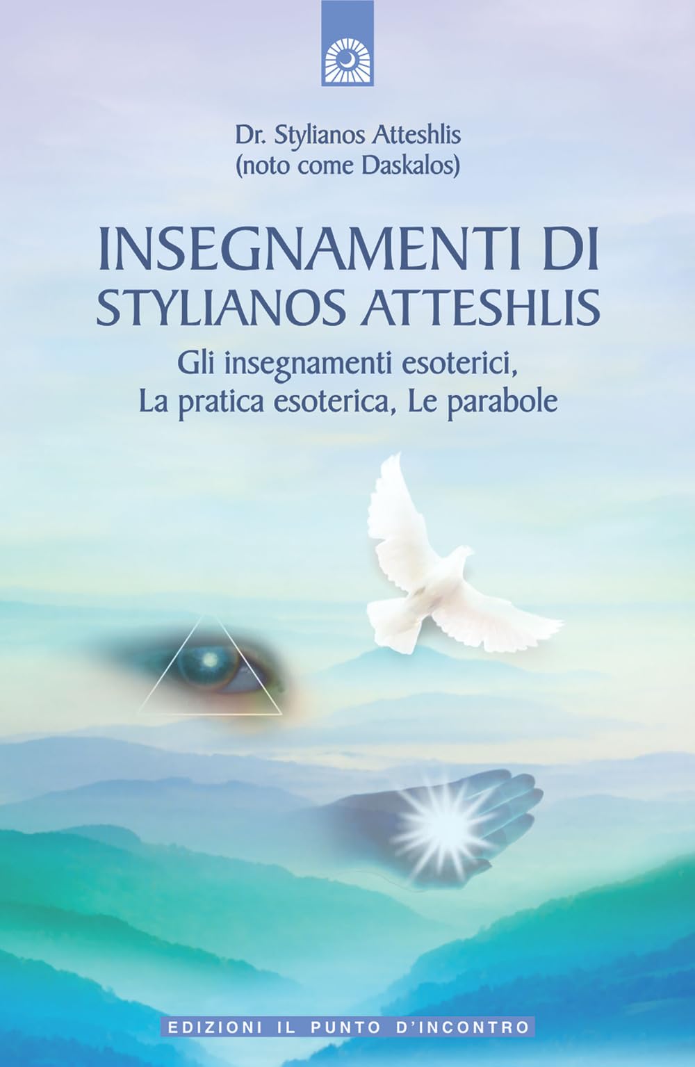 Insegnamenti Di Stylianos Atteshlis. Gli Insegnamenti Esoterici, La Pratica Esoterica, Le Parabole. Ediz. Illustrata - 4