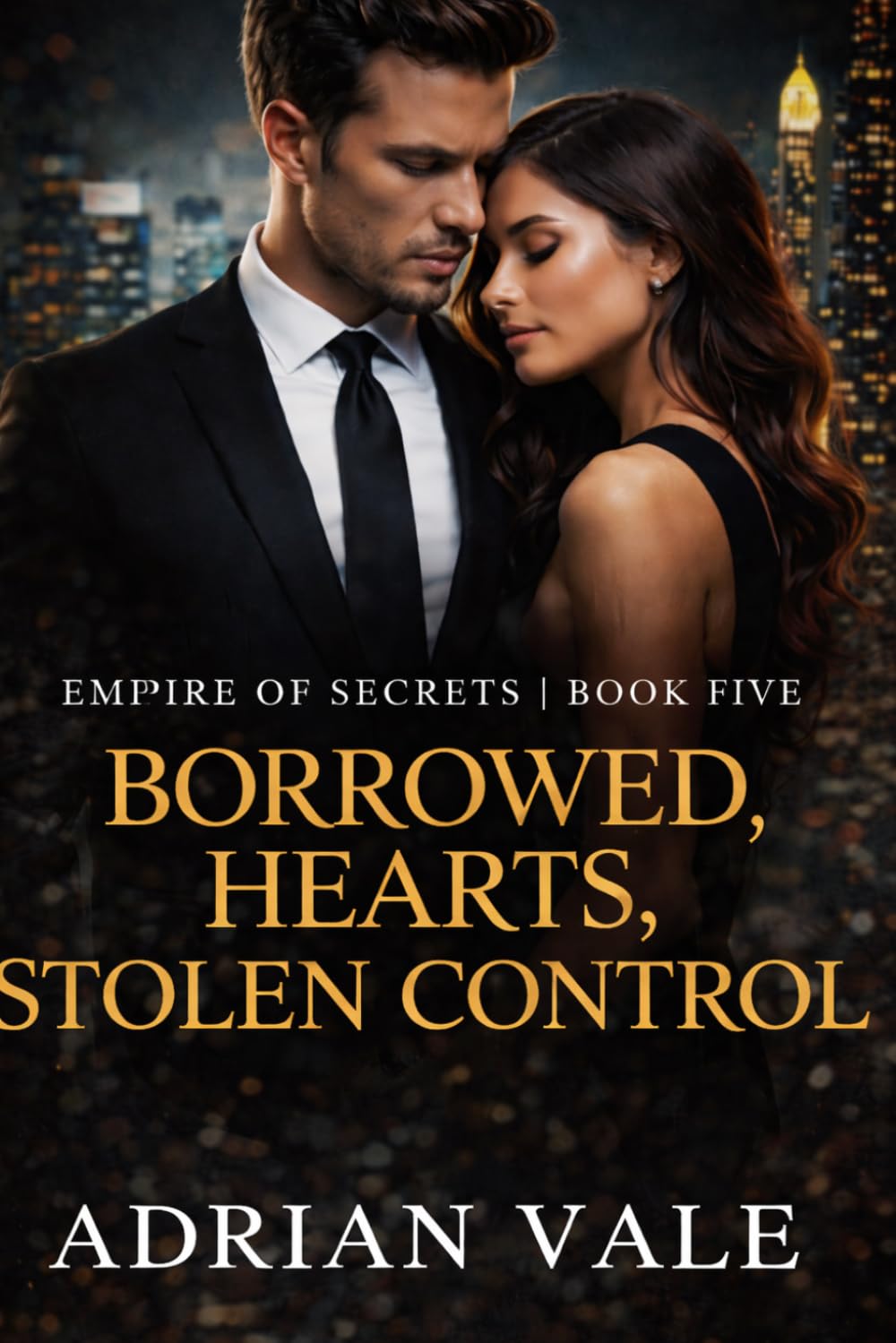 Borrowed Hearts, Stolen Control (Empire of Secrets)