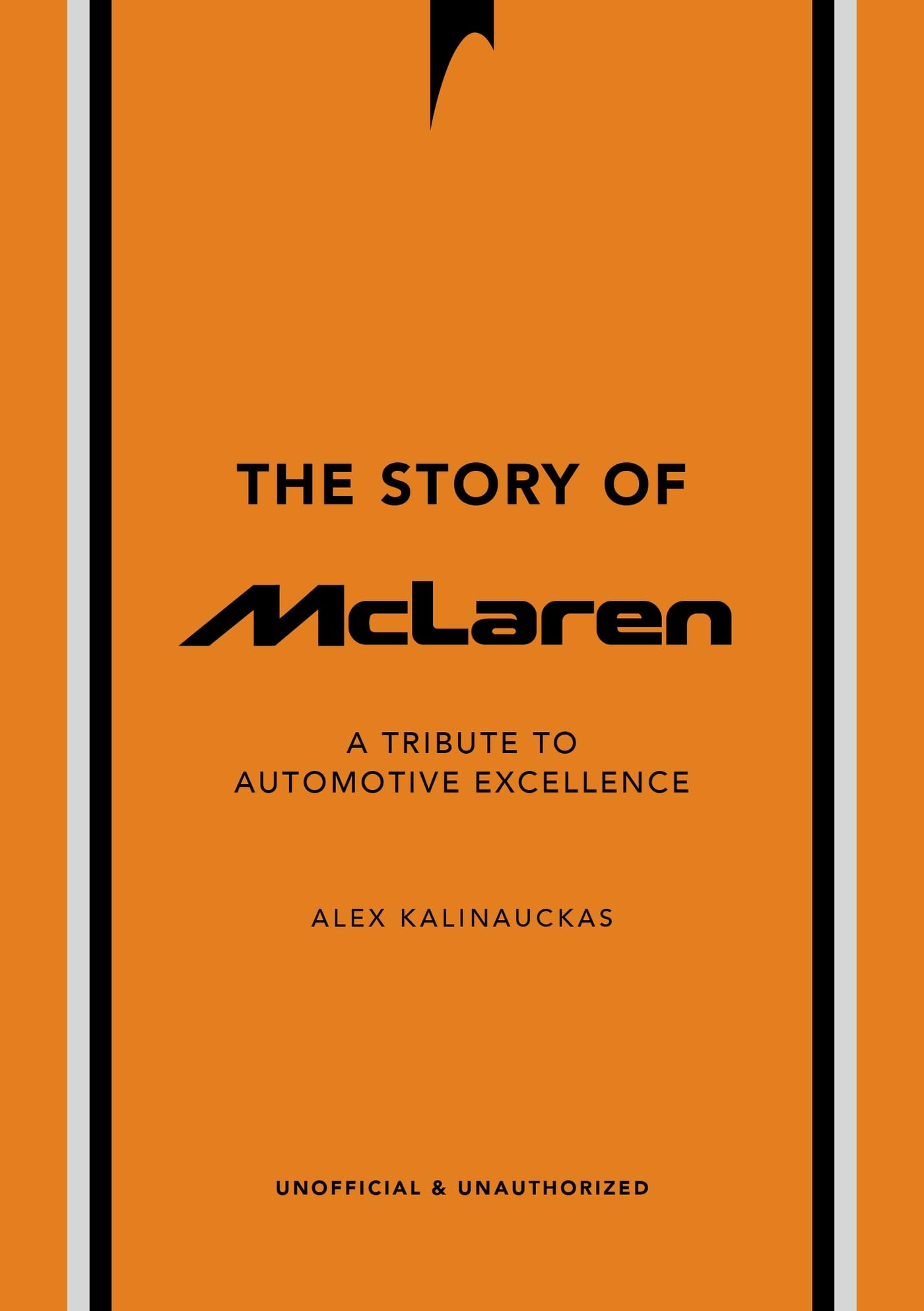 The Story of McLaren: A Tribute to Automotive Excellence (The Story of Cars)