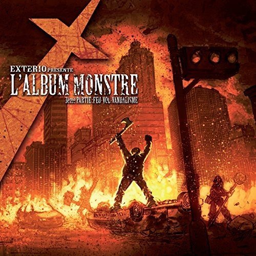 L'Album Monstre: 3Eme Partie: Feu Vol Vandalisme [Audio CD] Exterio