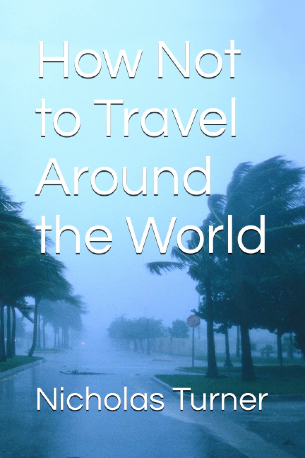 How Not to Travel Around the World