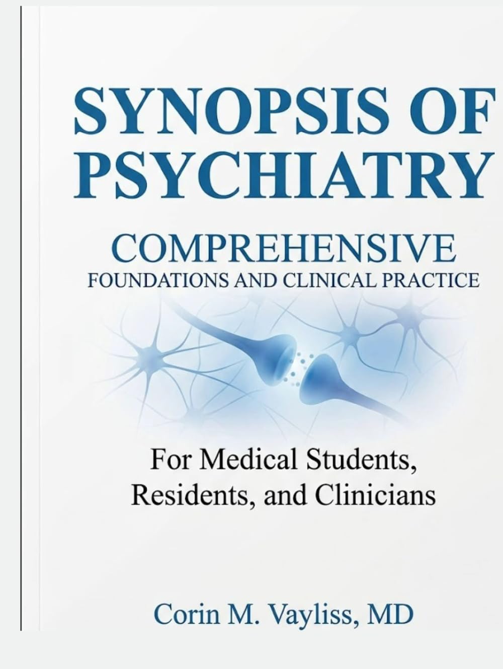 SYNOPSIS OF PSYCHIATRY: COMPREHENSIVE FOUNDATIONS AND CLINICAL PRACTICE