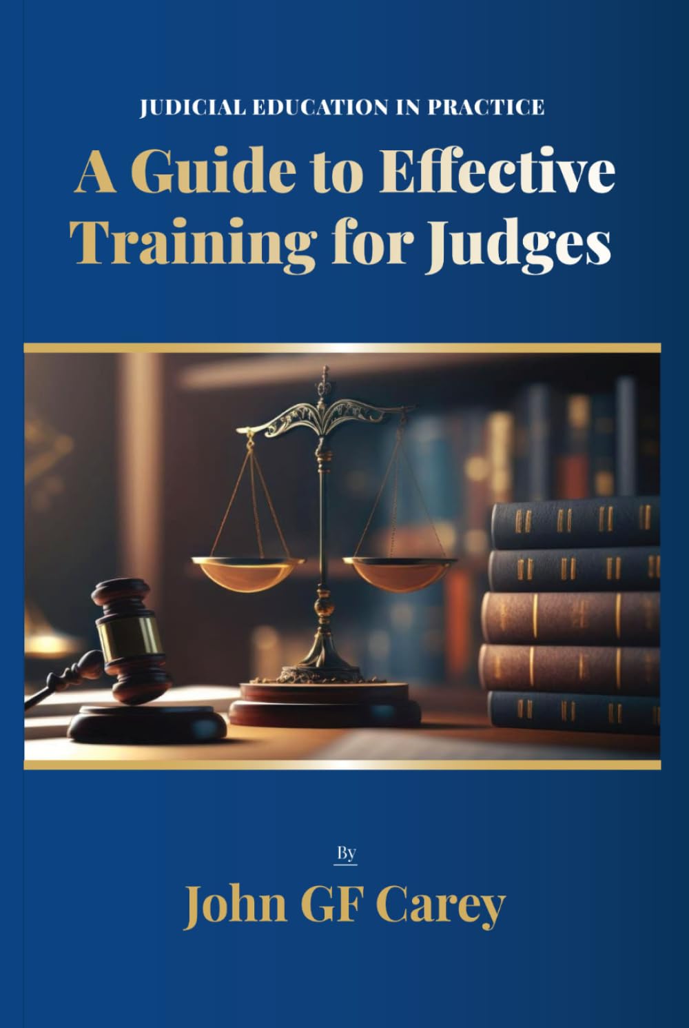 Judicial Education In Practice: A Guide to Effective Training for Judges