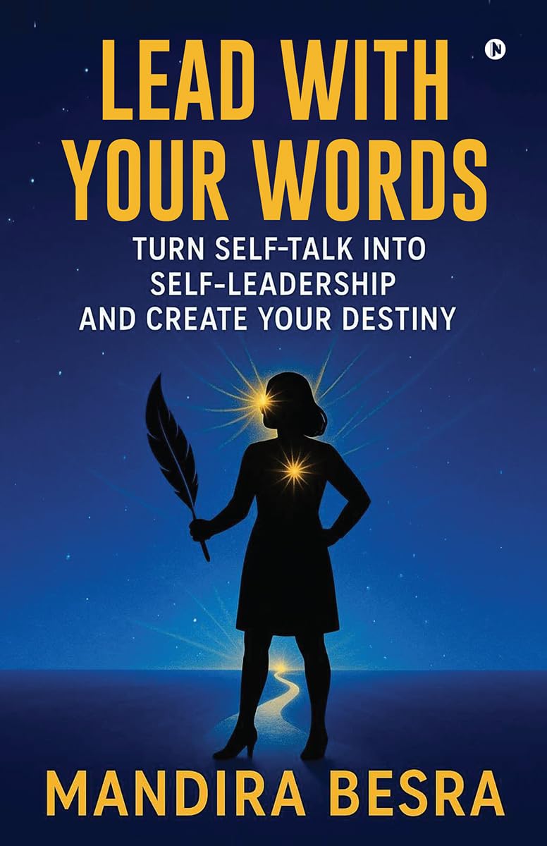 Lead With Your Words: Turn Self-Talk Into Self-Leadership and Create Your Destiny