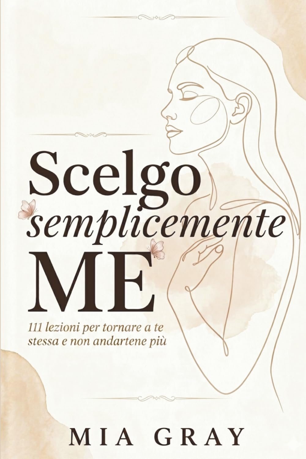 Scelgo Semplicemente ME: 111 lezioni per tornare a te stessa e non andartene più