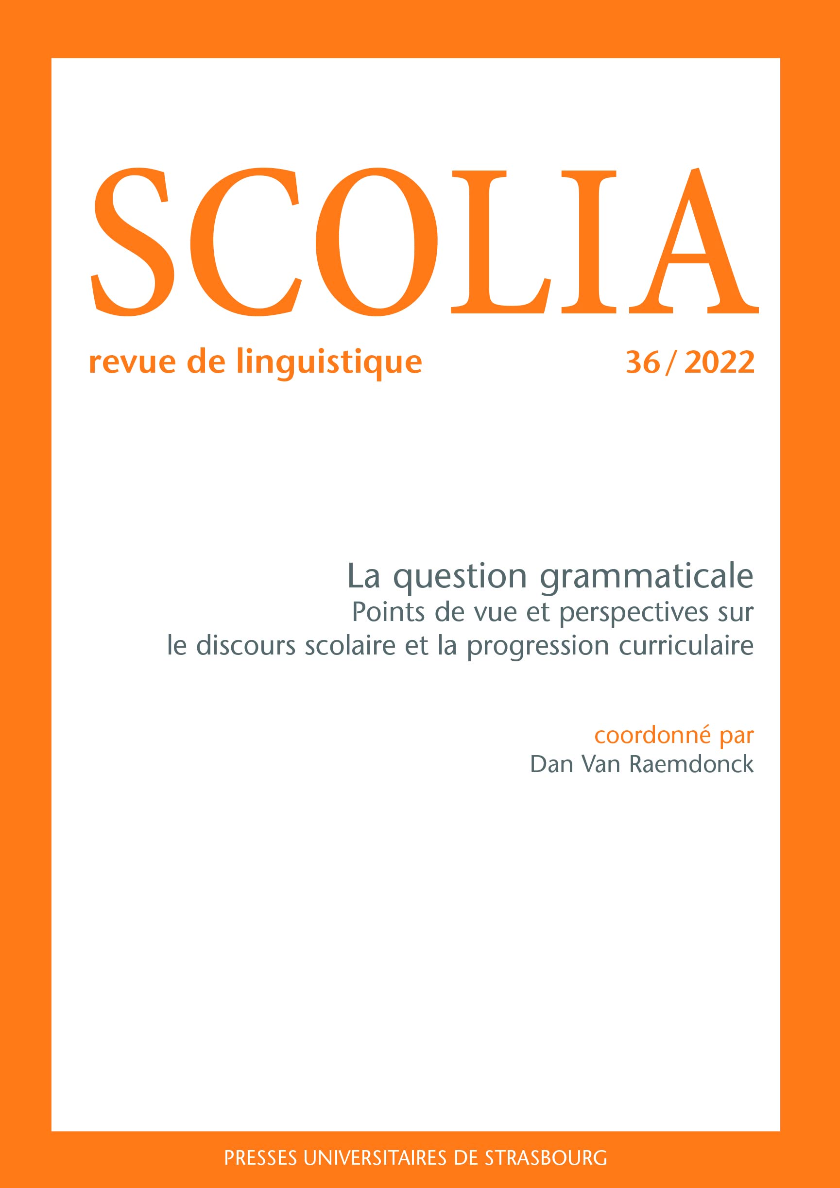 Scolia revue de linguistique 36/2022 - La question: Points de vue et perspectives sur le discours scol