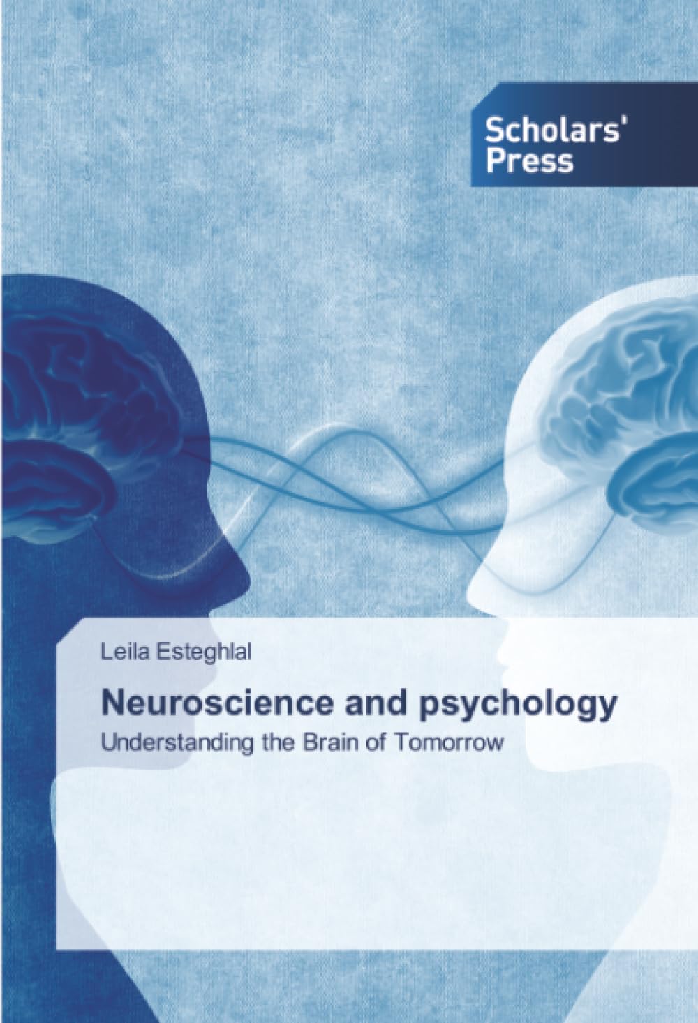 Neuroscience and psychology: Understanding the Brain of Tomorrow