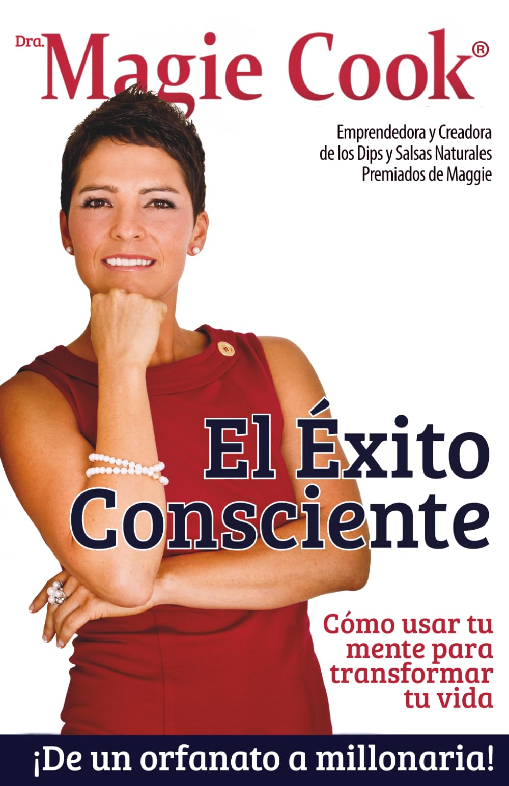 El Éxito Consciente: Cómo Usar Tu Mente para Transformar Tu Vida
