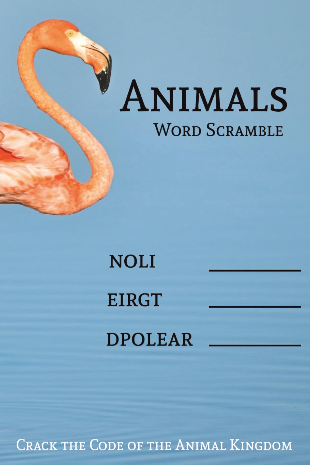 Animals Word Scramble: Word Scrambles with Easy to Read Print about Animals, Pets, and Wildlife | 60 pages | 20 Scrambles Per Page... Gifts for Vacations, Holidays, Leisure, and Animal Lovers
