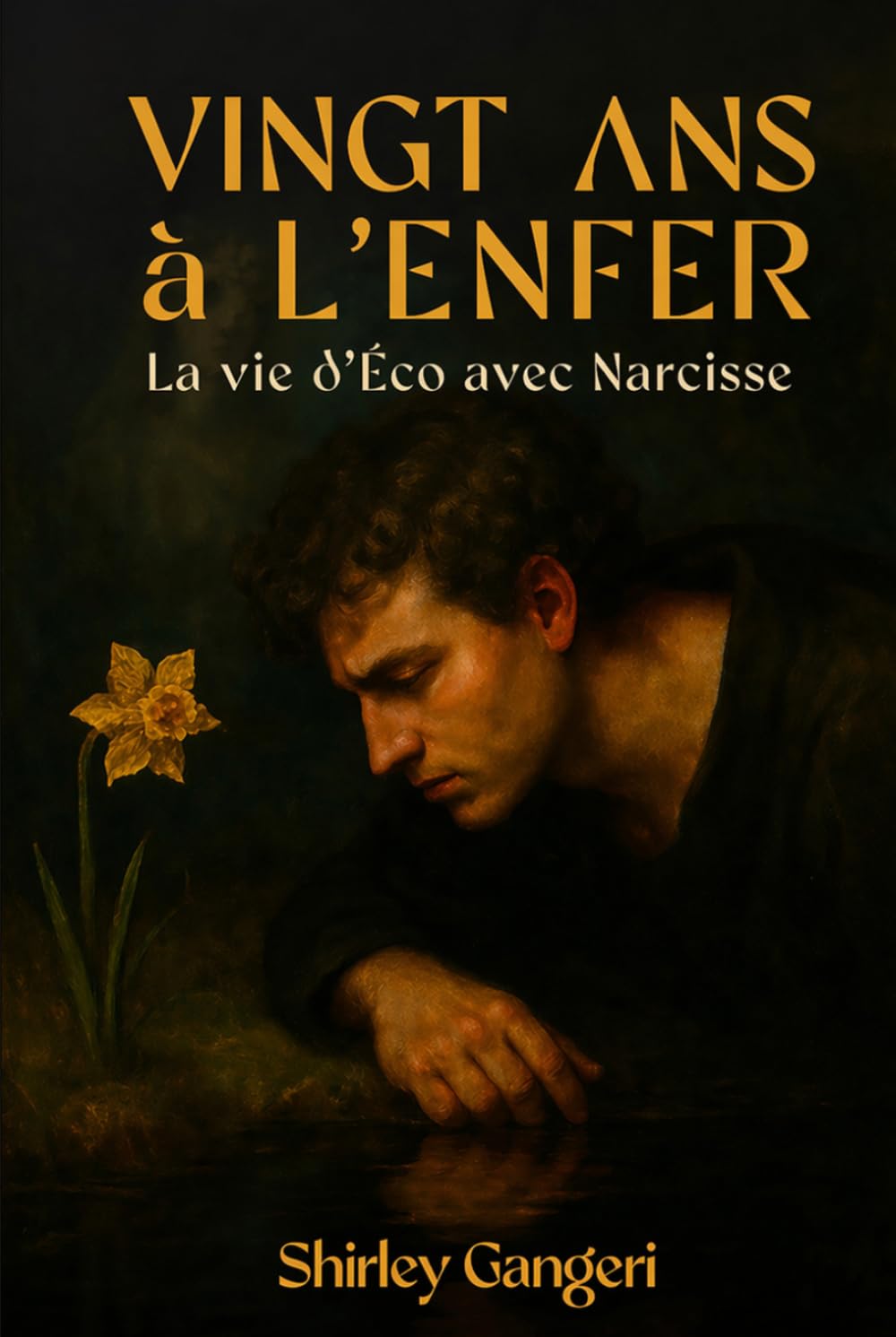 "VINGT ANS à L'ENFER": (La Vie d'Écho avec Narcisse) ( French Edition)