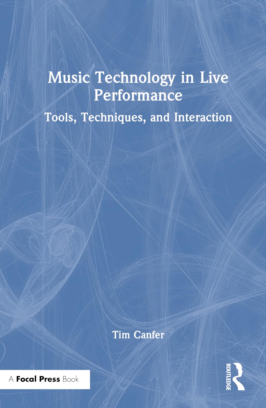 Music Technology in Live Performance: Tools, Techniques, and Interaction