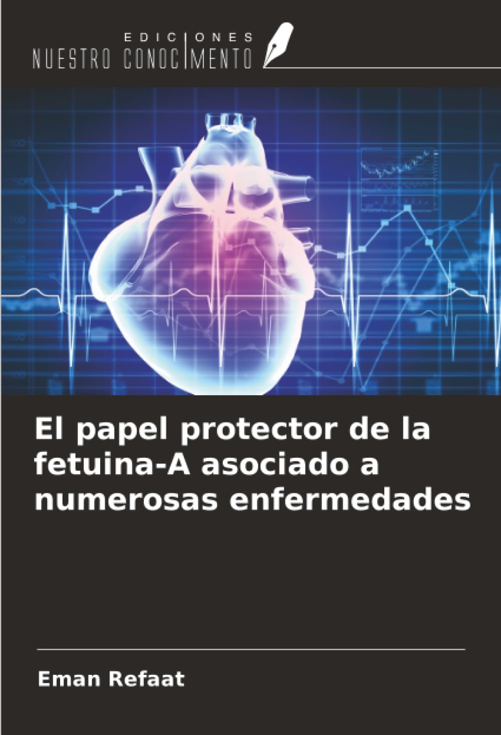 El papel protector de la fetuina-A asociado a numerosas enfermedades