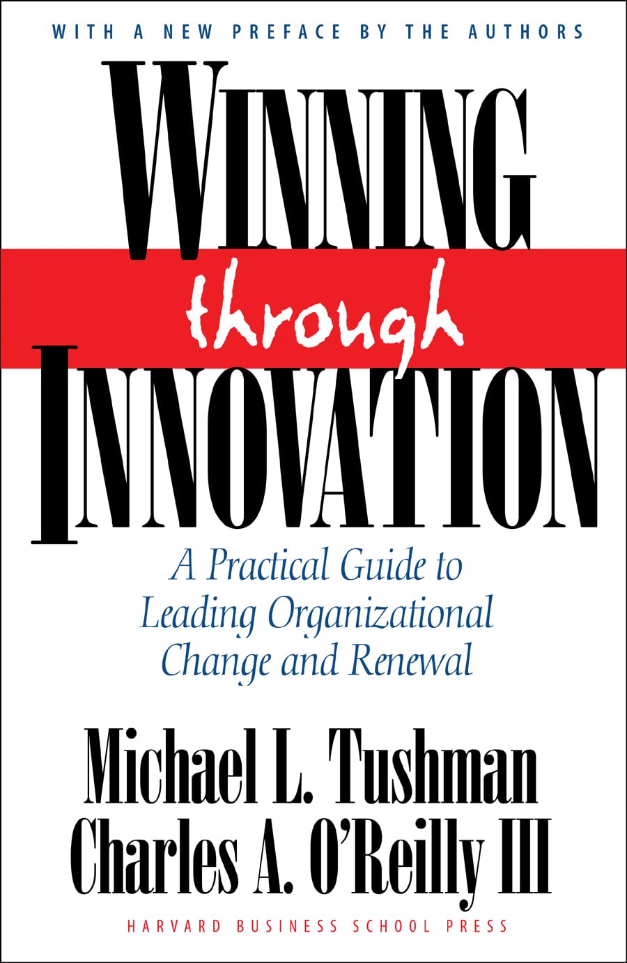 Winning Through Innovation: A Practical Guide to Leading Organizational Change a