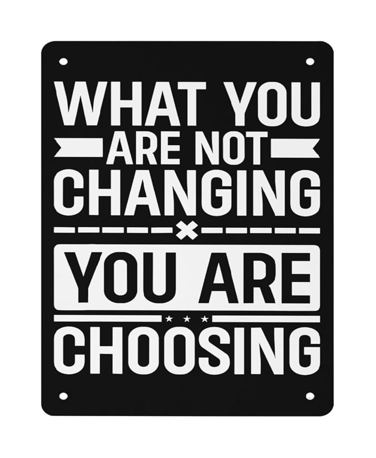 NWPNLXEA Inspirational Vintage Metal Sign What You Are Not Changing You Are Choosing Quote Motivational Decor 8 X 12 in
