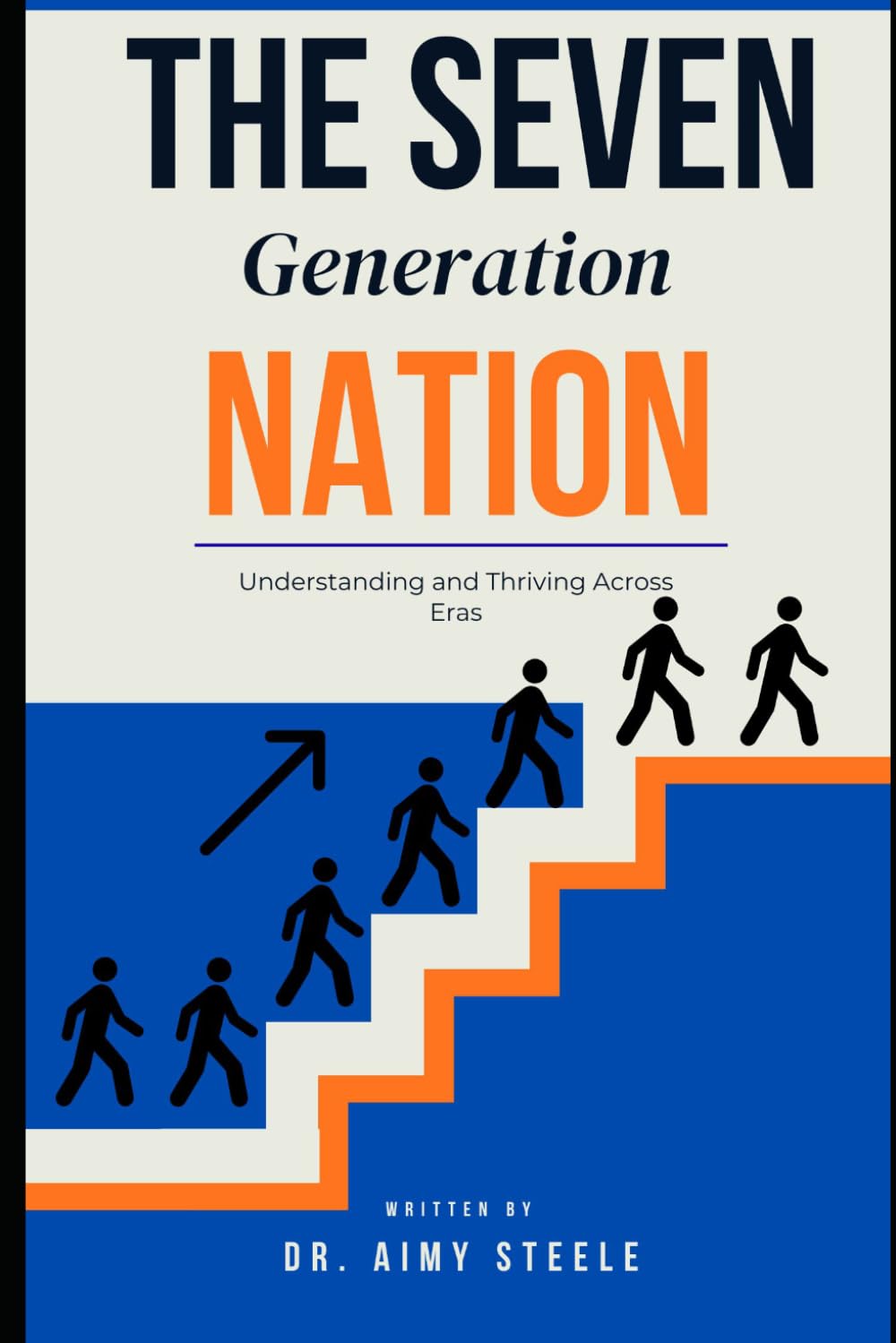 The Seven Generation Nation: Understanding and Thriving Across Eras