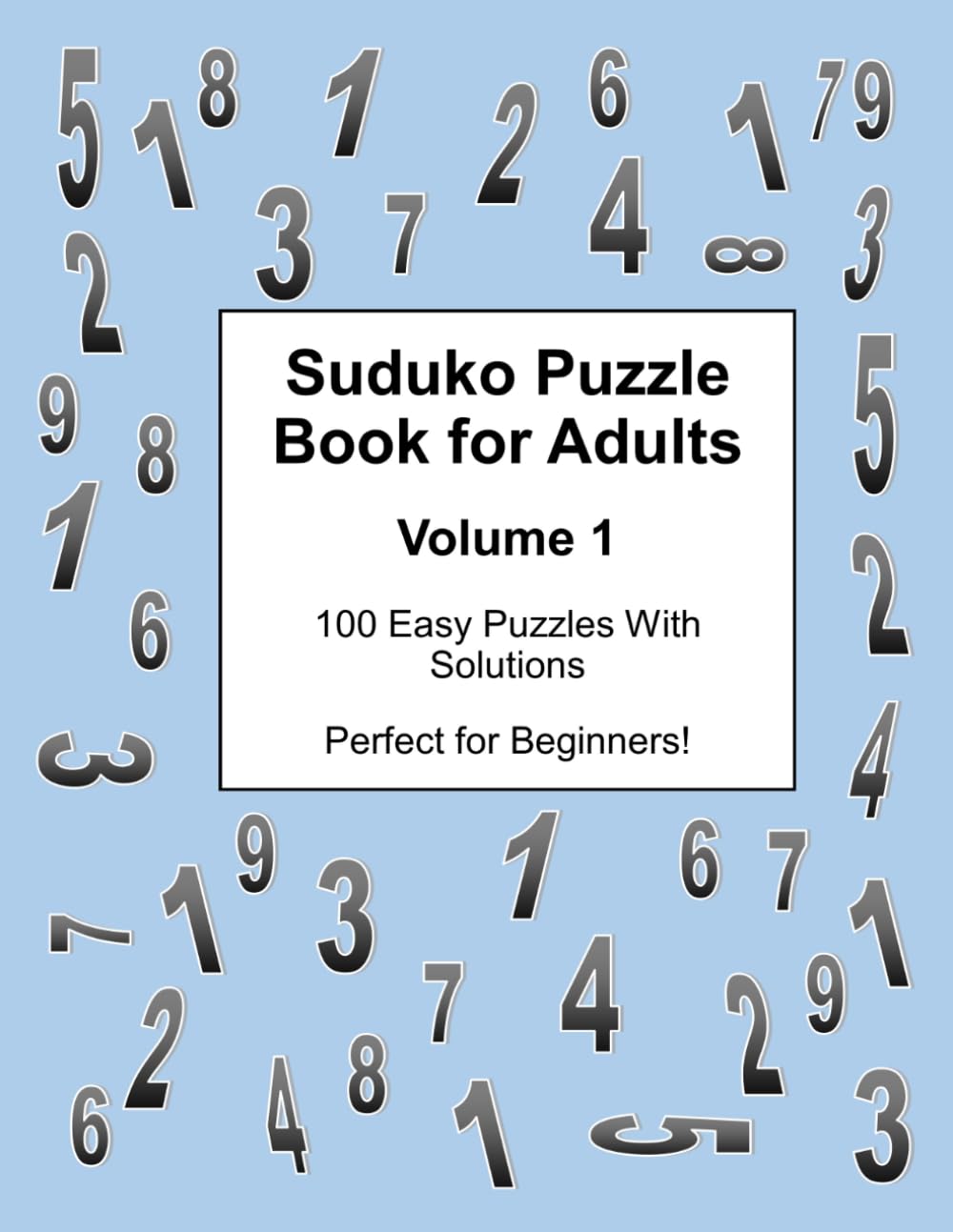 Suduko Puzzle Book For Adults: 100 Easy Puzzles With Solutions