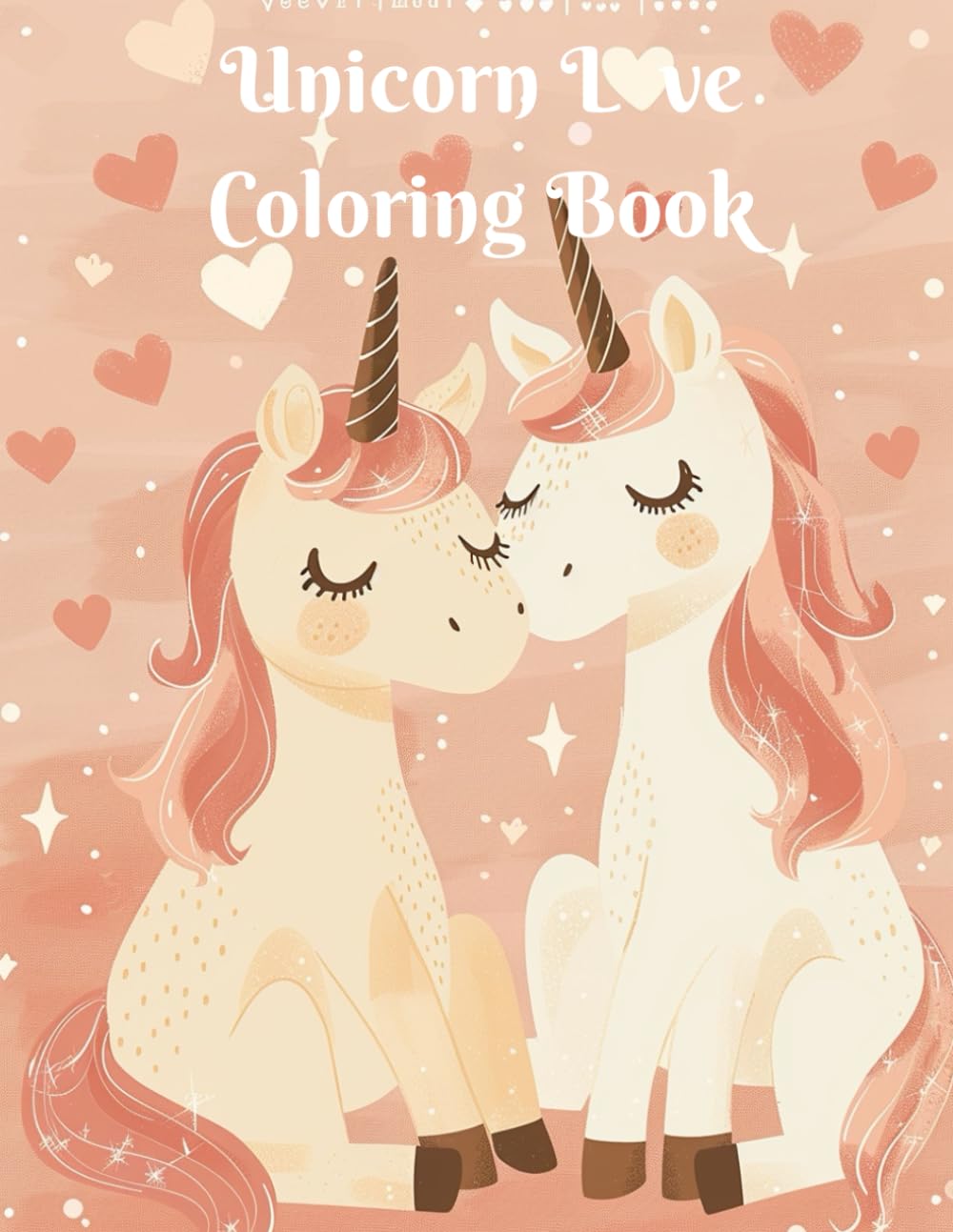 Unicorn Love Coloring Book for Kids Ages 3–7: Cute Valentine’s Day Unicorn Coloring Pages for Little Kids
