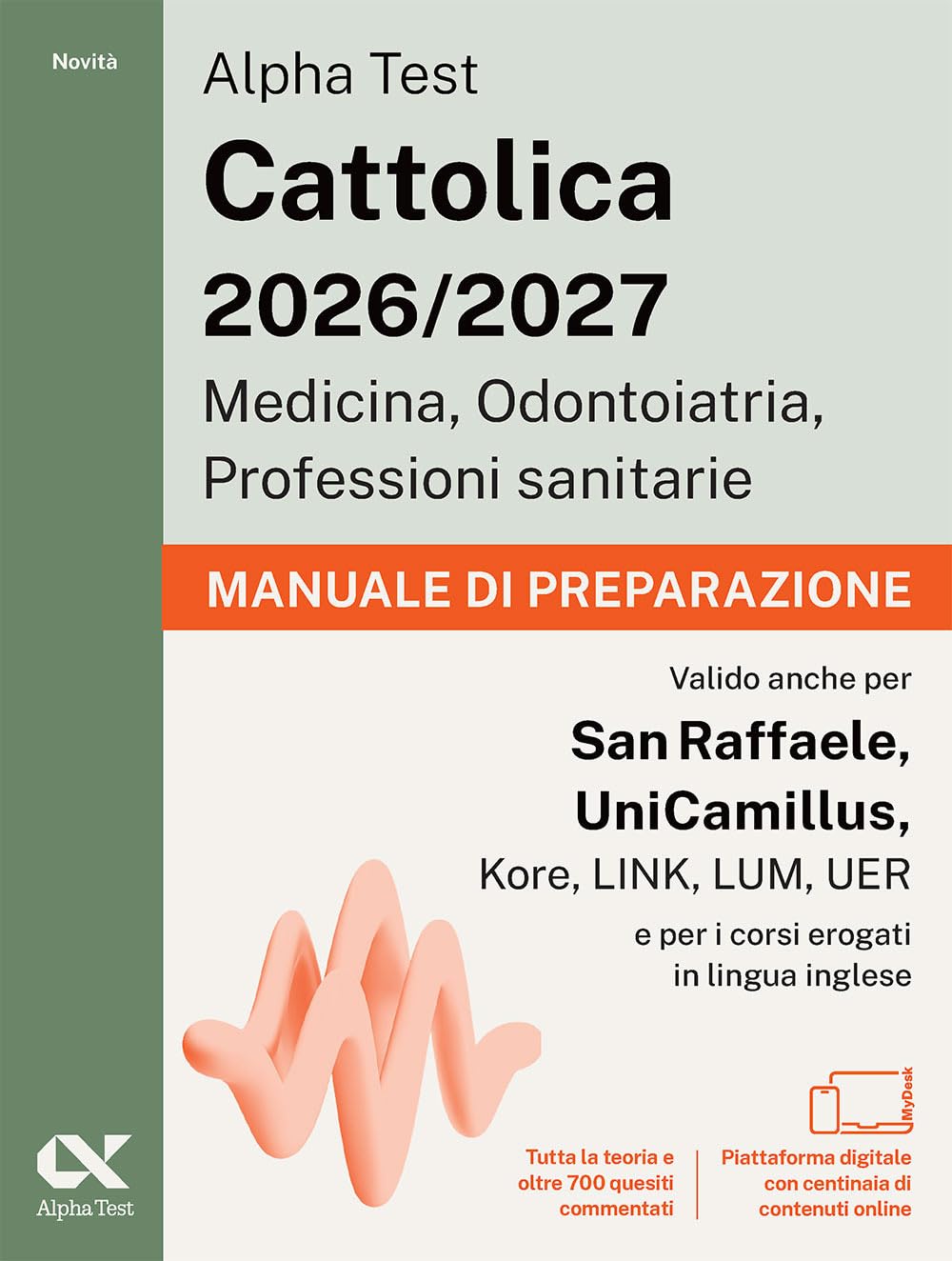Alpha Test. Cattolica 2026-​2027. Medicina, odontoiatria, professioni sanitarie. Manuale di preparazione. Ideale anche per i test di San Raffaele e UniCamillus. Con piattaforma digitale
