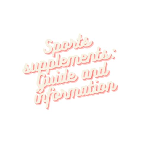 Sports supplements: Guide and information