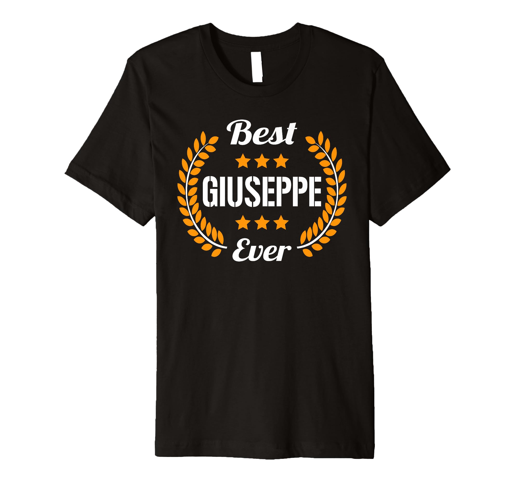 Best Giuseppe Ever Funny Saying First Name Giuseppe Premium T-Shirt