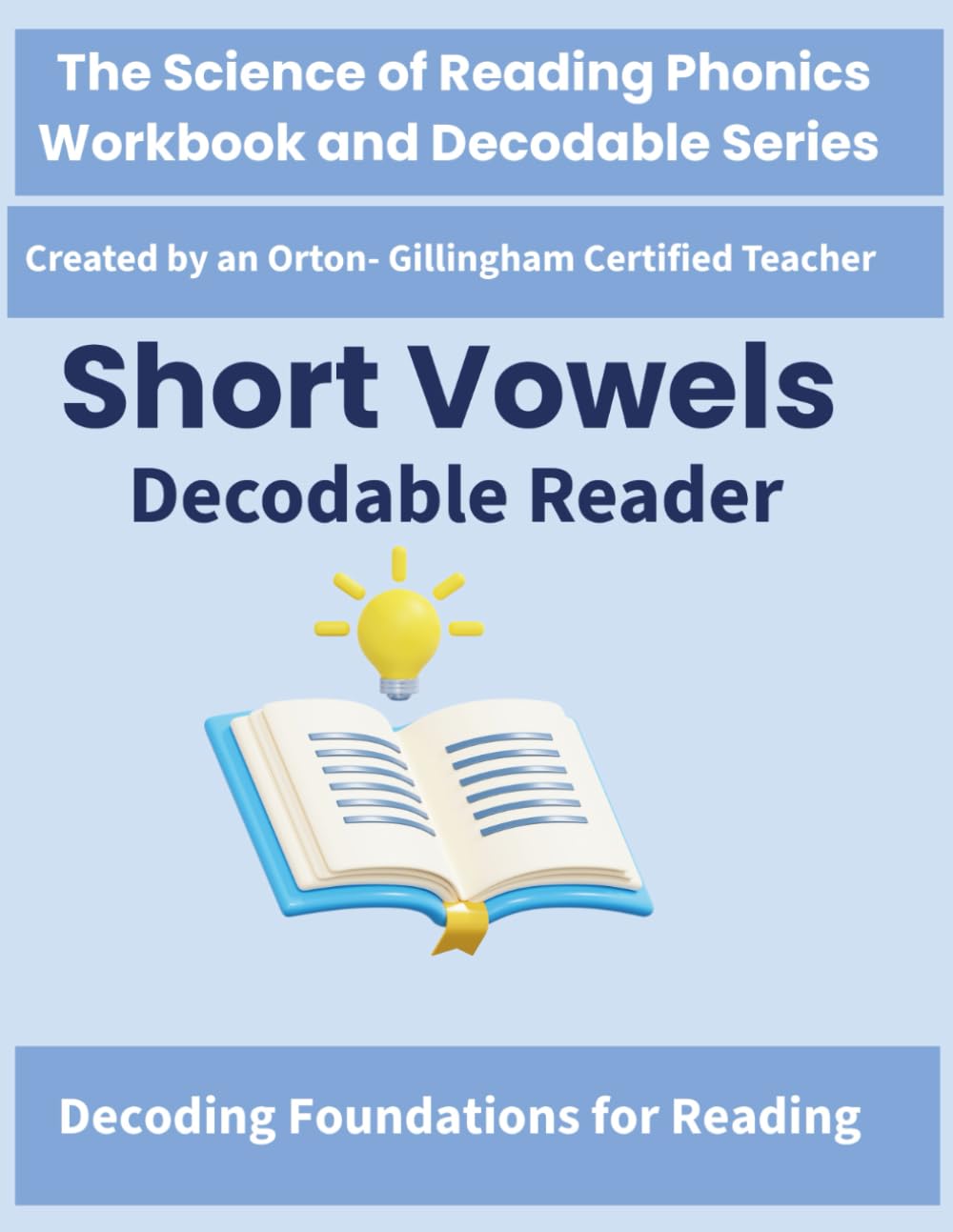 Short Vowels Decodable Reader: Science of Reading Aligned Decodable Text with Fluency, Comprehension & Writing Practice (The Science of Reading ... by an Orton-Gillingham–Certified Teacher)