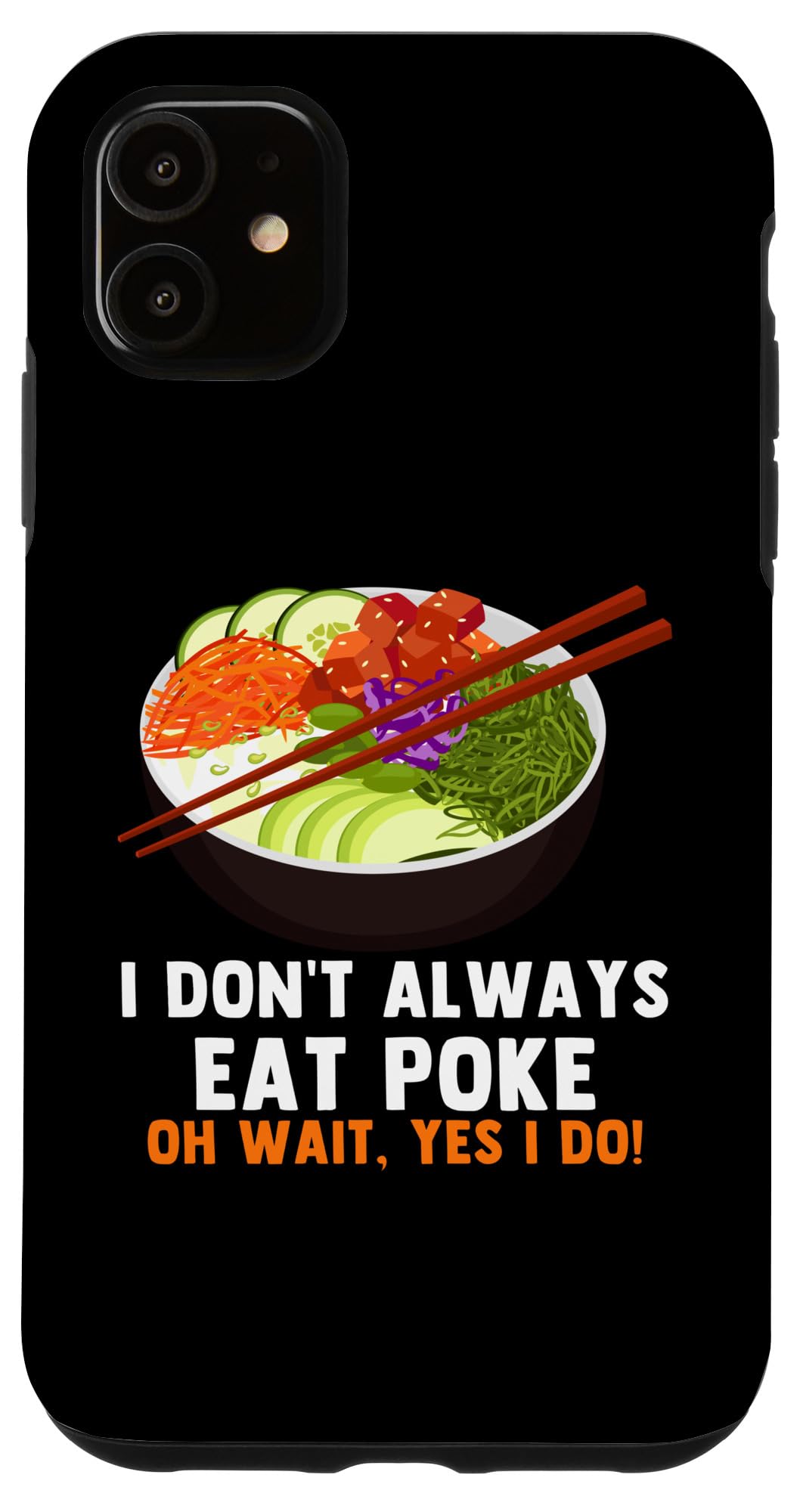 iPhone 11 Funny Poke Bowl Quotes Traditional ...