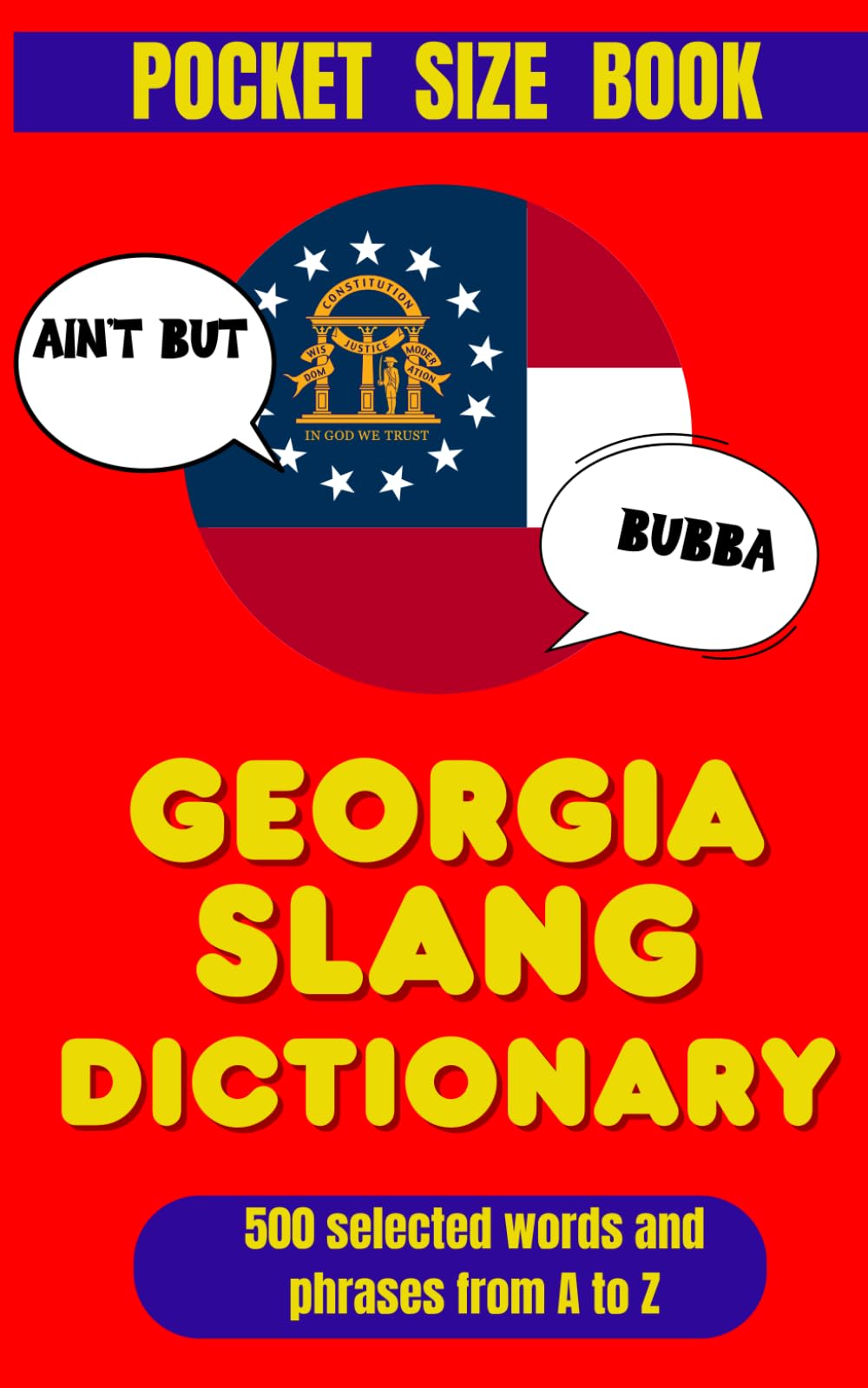 Georgia Slang Dictionary: How Georgia Talks When Nobody’s Watchin (American Slang Dictionaries)