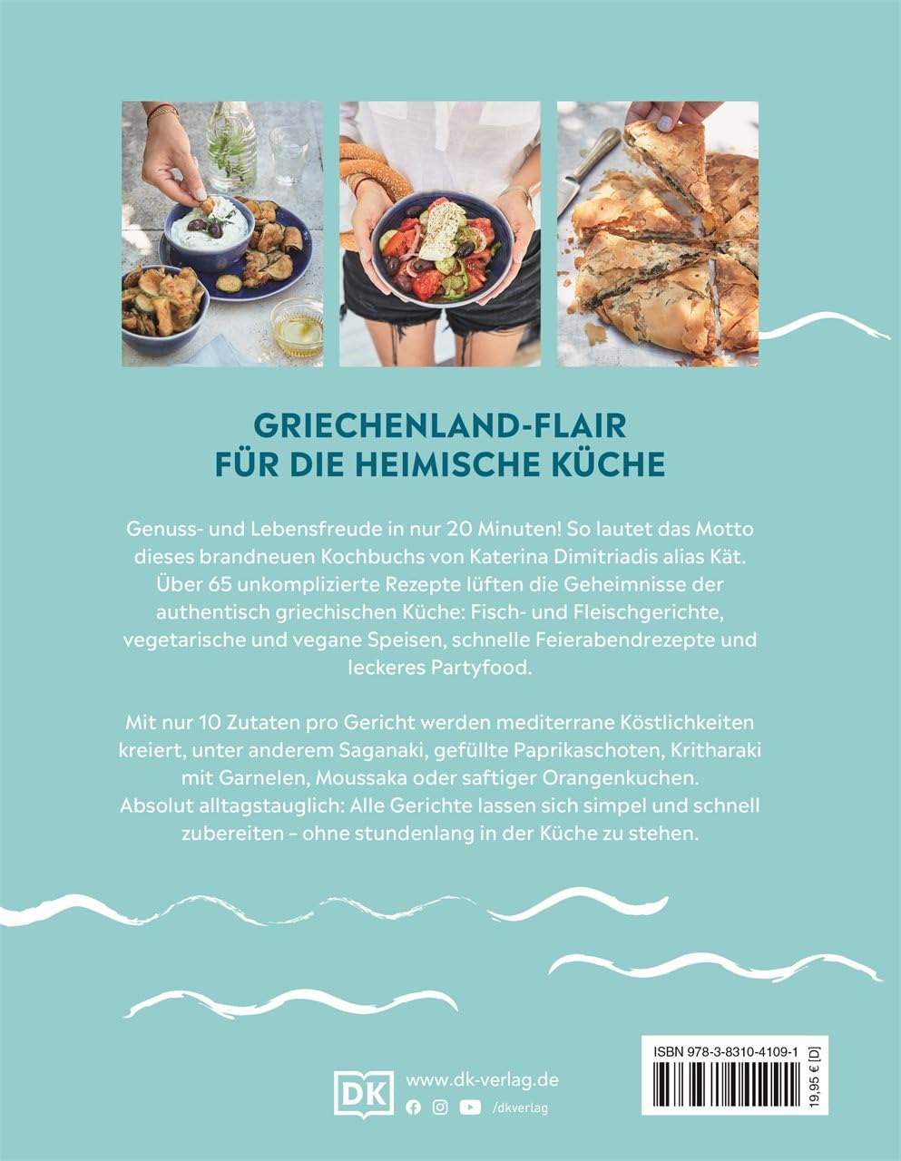 Einfach griechisch kochen: Käts Lieblingsrezepte aus ihrer Heimat. Für die unkomplizierte Alltagsküche: in nur 20 Minuten mit 10 Zutaten