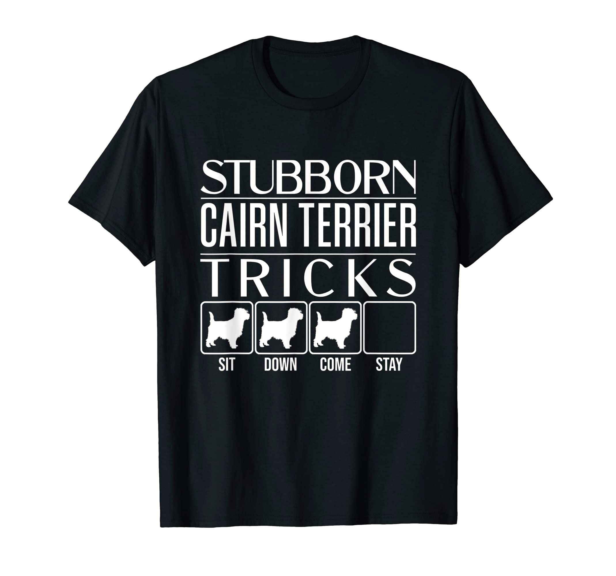 / Funny Cairn Terrier Gifts \Stubborn Cairn Terrier Tricks, Dog Gift, Funny Cairn Terrier T-Shirt
