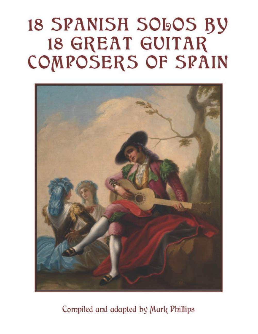 18 Spanish Solos by 18 Great Guitar Composers of Spain (Spanish Guitar Solos Collection)