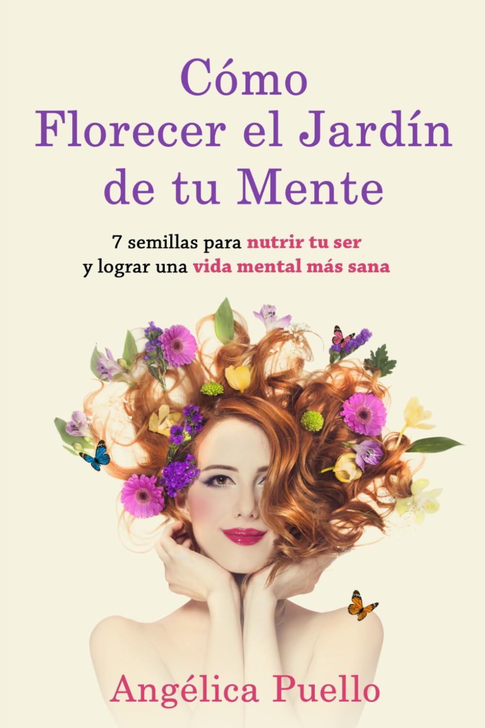 Cómo Florecer el Jardín de tu Mente: 7 semillas para nutrir tu ser y lograr una vida mental más sana (Spanish Edition) Paperback – October 13, 2023