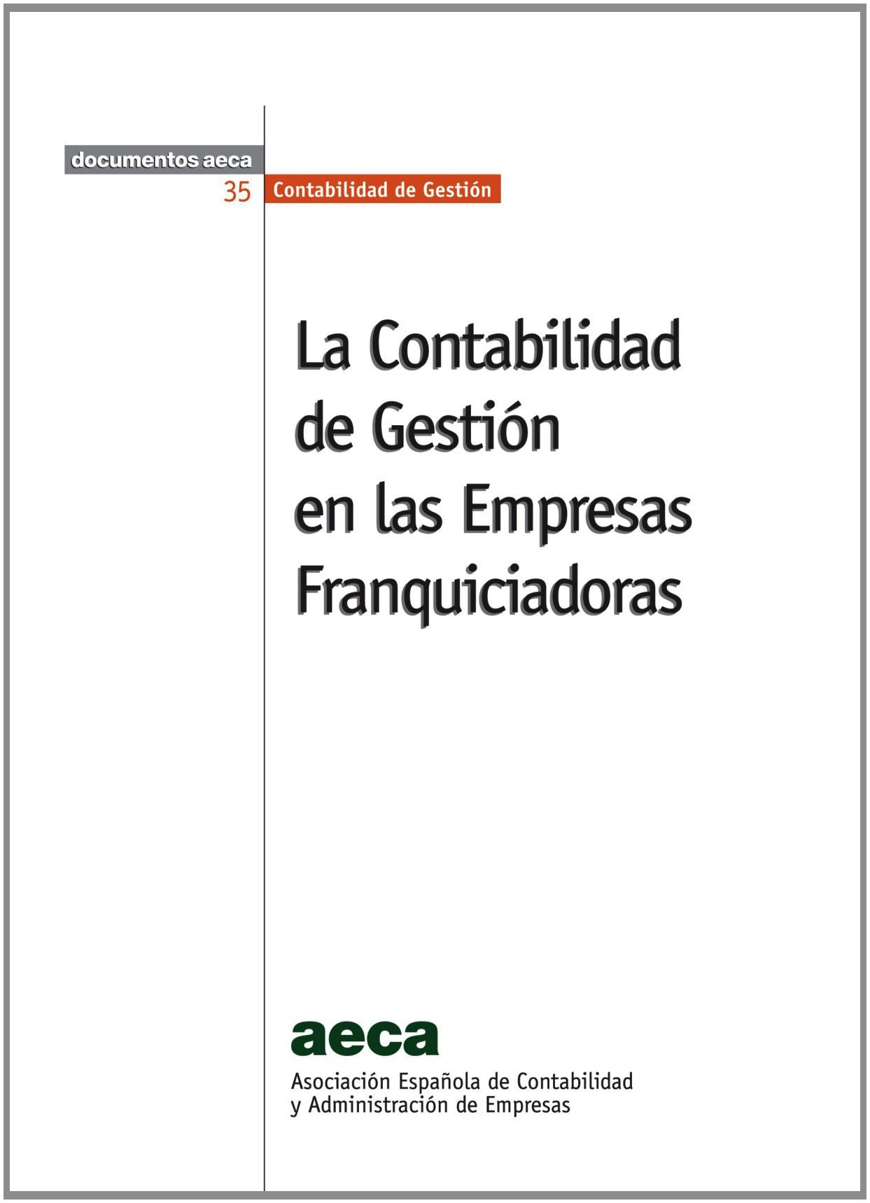 La Contabilidad de Gestión en las Empresas Franquiciadoras (Documentos AECA. Principios Contabilidad Gestion)