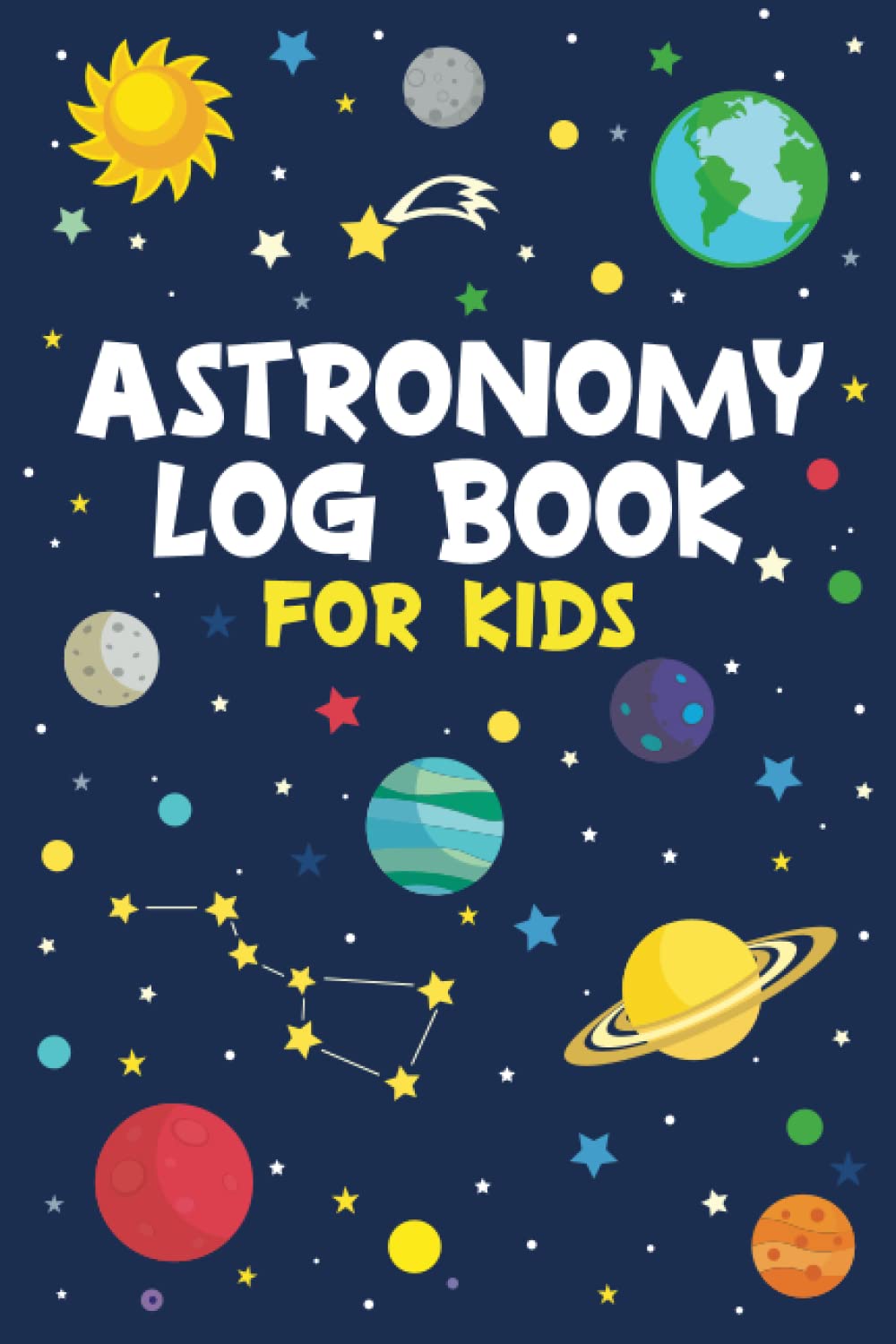 Astronomy Log Book for Kids: Stargazing Journal for Young Sky Watchers to Keep Track of Night Sky Observations (Gift Idea for Boys and Girls)