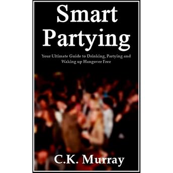 Smart Partying - Your Ultimate Guide to Drinking, Partying and Waking up Hangover Free Audiobook by C.K. Murray episode artwork