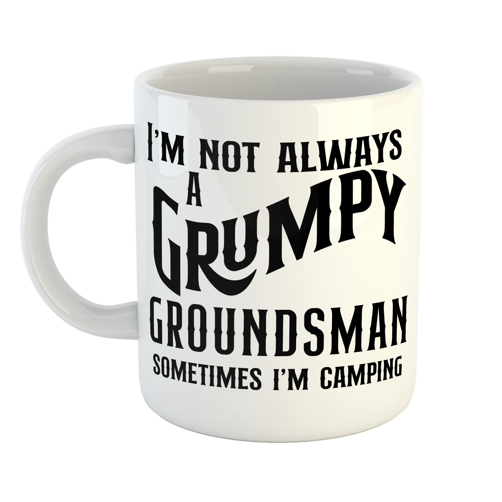 Just The Shirt Personalised I'm Not Always A Grumpy Groundsman Sometimes I'm Camping White Mug