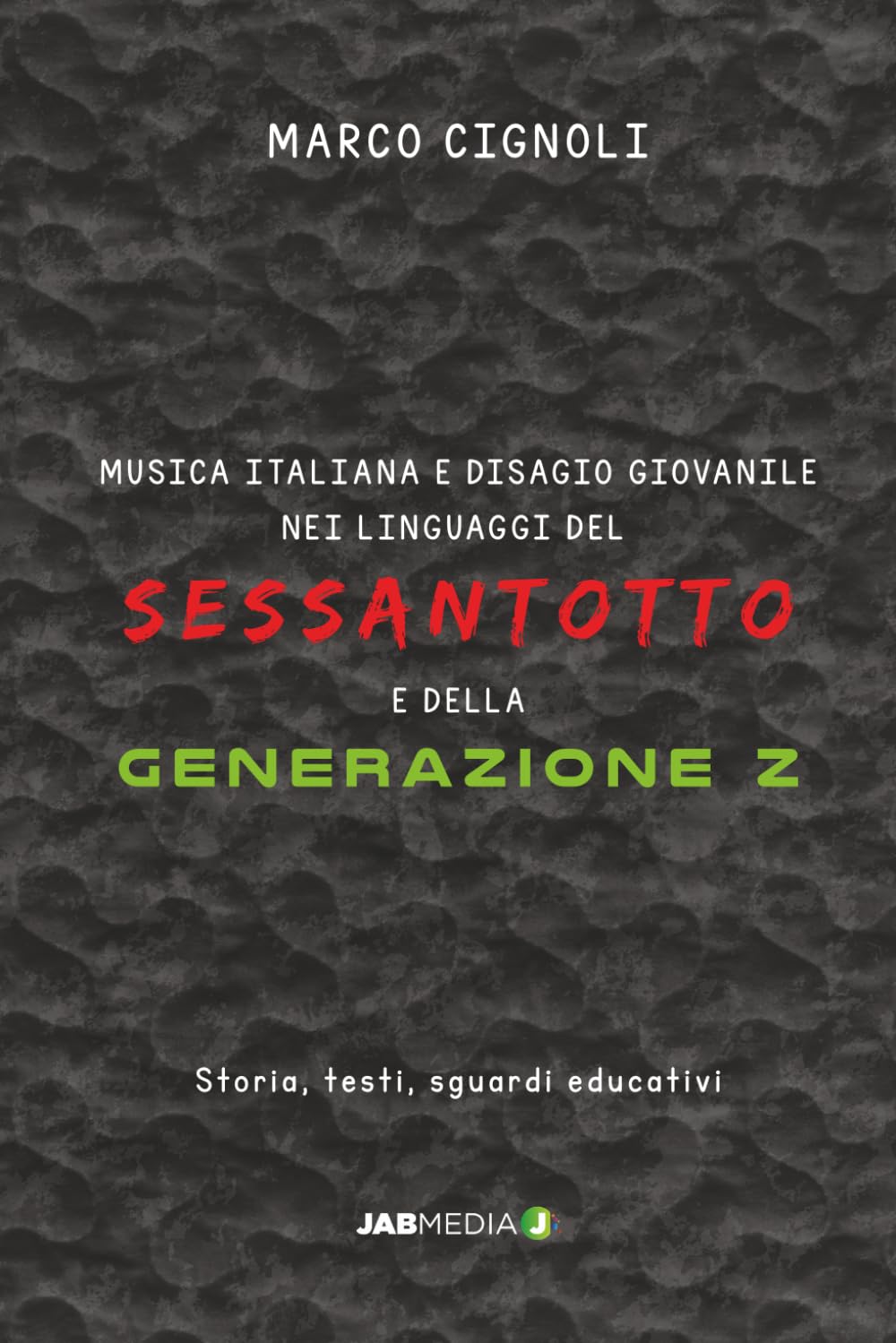 Musica italiana e disagio giovanile nei linguaggi del Sessantotto e della Generazione Z: Storia, testi, sguardi educativi