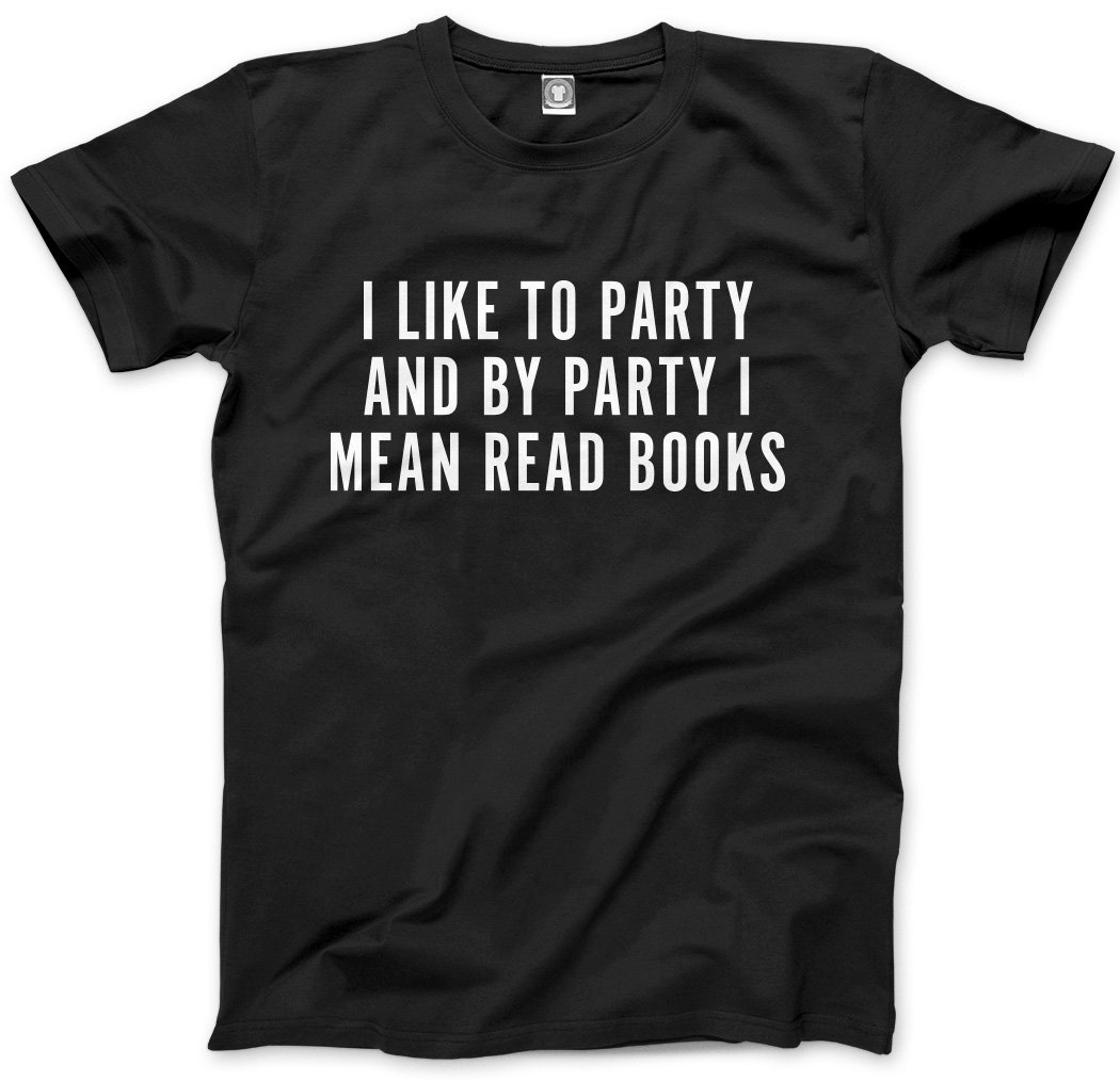 Hotscamp Men's Black I Like To Party And By Party I Mean Read Books Unisex T-Shirt - XXX-Large