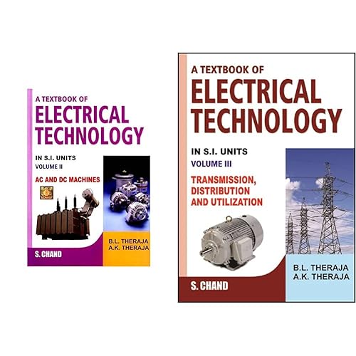 A Textbook of Electrical Technology: Volume 2 AC and DC Machines + Volume 3: Transmission, Distribution and Utilization (Set of 2 Books)