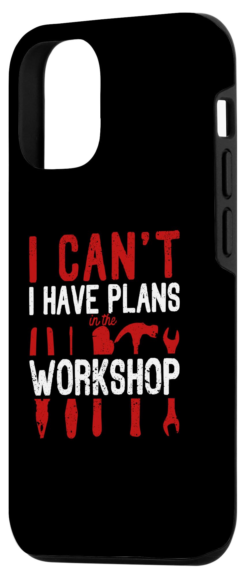 iPhone 13 Pro I Can't I Have Plans In The Workshop Woodwork Craftsman Case - Image 2