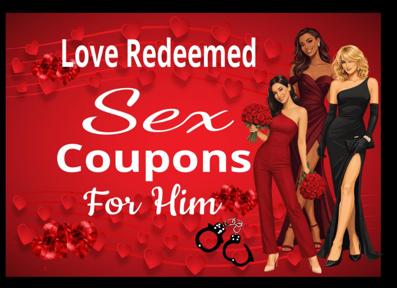 Love Redeemed, Sex Coupons for Him: A Bold & Seductive Coupon Book for Couples Who Crave More