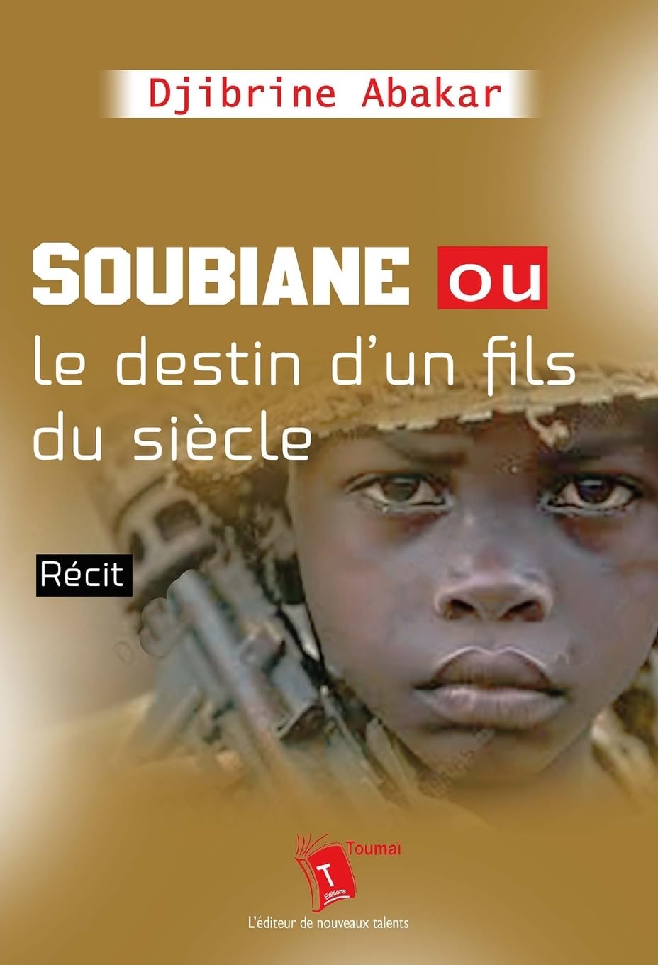 Soubiane Ou Le Destin D'un Fils Du Siècle