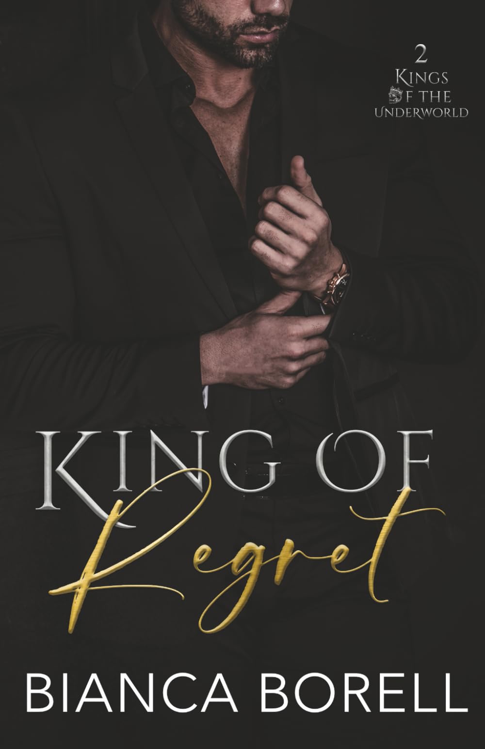 King of Regret: A Forbidden Dark Mafia Romance (Kings of the Underworld)